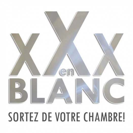 XXX en BLANC - Sortez de votre chambre